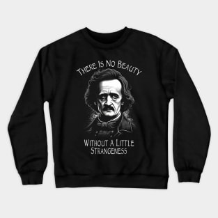 There Is No Beauty Without A Little Strangeness Crewneck Sweatshirt